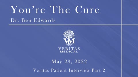 You're The Cure, May 23, 2022 - Dr. Ben Edwards with Patient: Kaitlyn Part 2