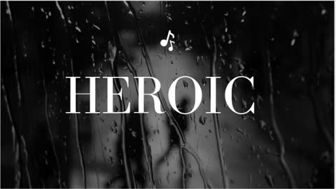 dramatic music| Heroic