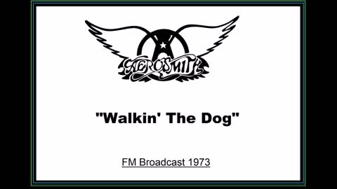 Aerosmith - Walkin' The Dog (Live in Boston 1973) FM Broadcast