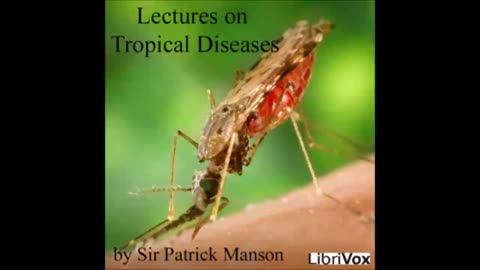 Lectures on Tropical Diseases By Sir Patrick Manson - FULL AUDIOBOOK