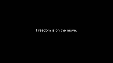 FREEDOM IS ON THE MOVE