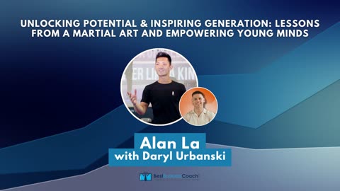 Lessons from a Martial Art and Empowering Young Minds with Alan La