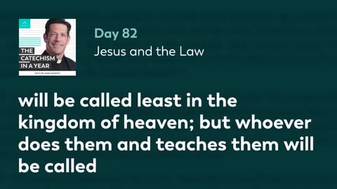 Day 82: Jesus and the Law — The Catechism in a Year (with Fr. Mike Schmitz)