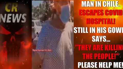 THEY ARE KILLING PEOPLE IN THE HOSPITAL!!! MAN ESCAPES FROM CHILE HOSPITAL!!!