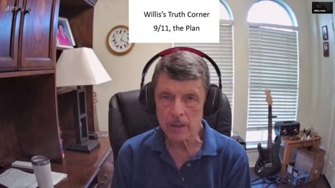 Willis's Truth Corner - 9/11, the plan.