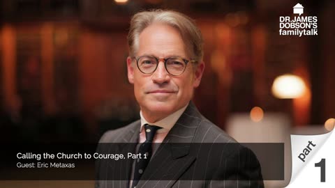 Calling the Church to Courage - Part 1 with Guest Eric Metaxas