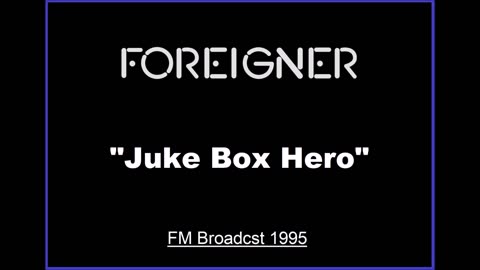 Foreigner - Juke Box Hero (Live in Los Angeles, California 1995) FM Broadcast