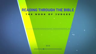 Reading Through the Bible - "The Book of Judges"