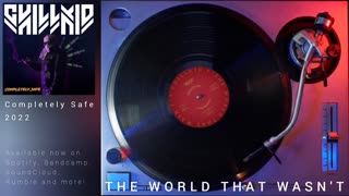 The World That Wasn't (Completely Safe) - ChillKid - Synthwave/Retrowave - 2022