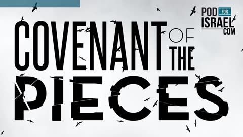 The Covenant of Pieces - Spiritual attack of God's promise and the Salvation of God - Pod for Israel