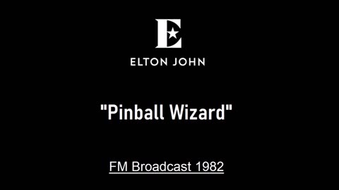 Elton John - Pinball Wizard (Live in Kansas City, Missouri 1982) FM Broadcast