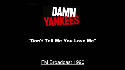 Damn Yankees - Don't Tell Me You Love Me (Live in New York 1990) FM Broadcast