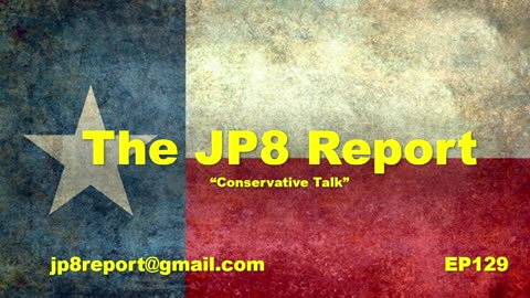 The JP8 Report, EP129 The Glass Political Shoe Drops