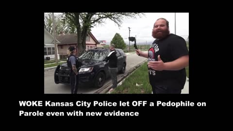 Sick WOKE Kansas POLICE let OFF a PEDOPHILE on PAROLE (END TIMES)