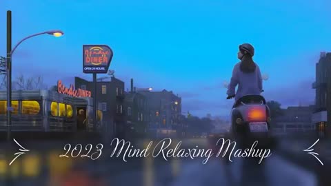 Lofi Mashup .Mind relaxing Songs by #arijitsingh #lofi #2023 #mind #atifaslam
