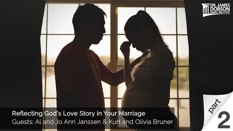 Reflecting God’s Love Story in Your Marriage - Part 2 Al and Jo Ann Janssen & Kurt and Olivia Bruner