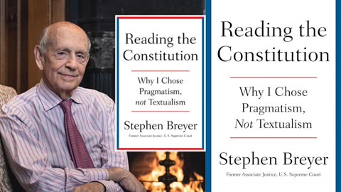 Reading the Constitution By Stephen Breyer