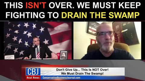This Isn't Over. We Must Keep Fighting To Drain The Swamp!