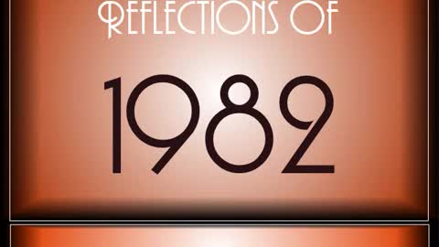 Reflections Of 1982 ♫ ♫ [90 Songs]