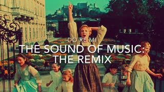 Do Re Mi - The Sound of Music - The Remix