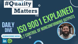 #QualityMatters Daily Dive - ISO 9001 EXPLAINED - Control of Nonconforming Outputs