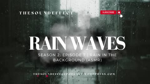 Rain Waves | Season 2: Episode 7 | Rain in the Background (ASMR)