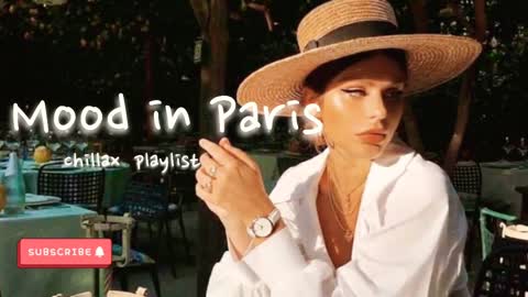The Best French Chill music!!! Chill in Paris Top Chill Music