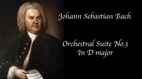 Bach - Orchestral Suite No. 3 in D Major