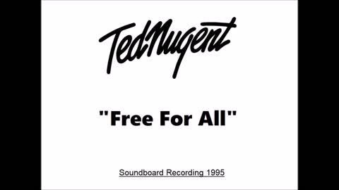 Ted Nugent - Free For All (Live in Raleigh, North Carolina 1995) Soundboard