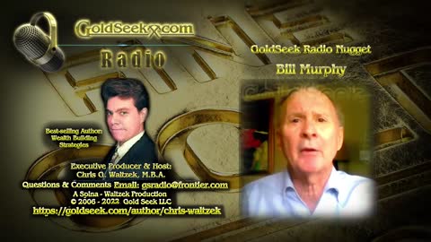 GoldSeek Radio Nugget -- Bill Murphy: After 12 years of frenzy, modern investors are blissfully unaware