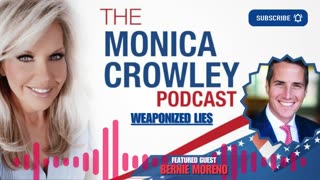 The Monica Crowley Podcast: Weaponized Lies