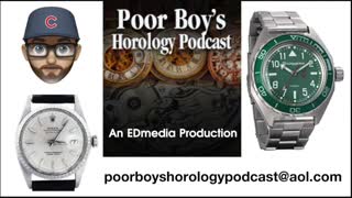 Poor Boy’s Horology Podcast, June 2021, Just 3 More Watches