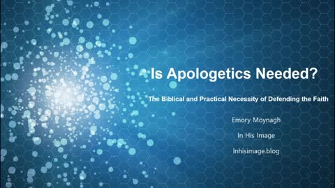 The Necessity of Apologetics