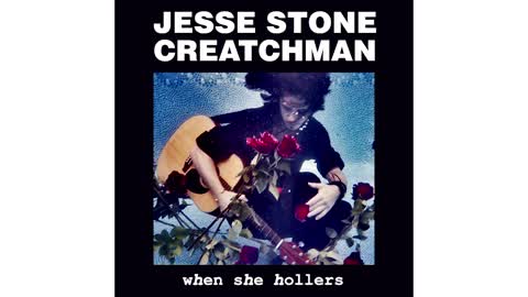 Jesse Stone Creatchman - When She Hollers (Official Audio)
