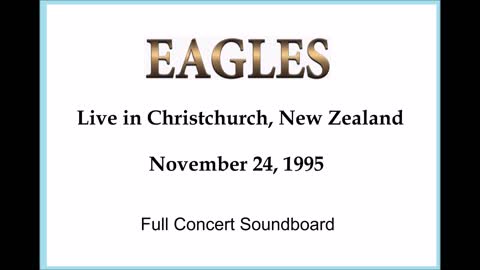 Eagles - Live in Christchurch, New Zealand 1995 (Soundboard) Full Show