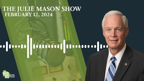 Sen. Johnson on The Julie Mason Show 2.12.24