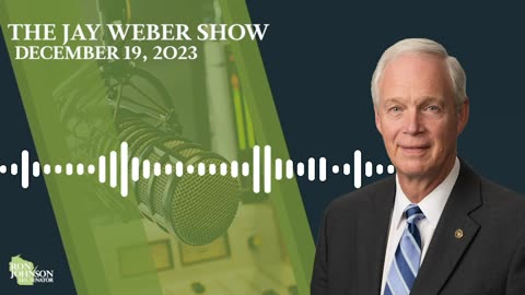 Sen. Johnson on The Jay Weber Show 12.19.23