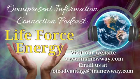 Episode 31- Life Force Energy