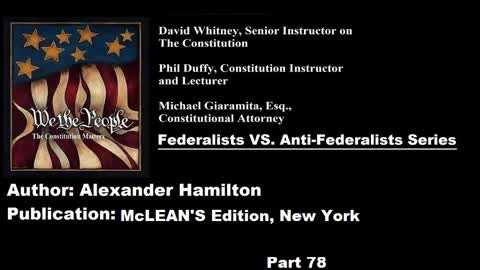 #78 | Federalists VS Anti-Federalists | We The People - The Constitution Matters | #78