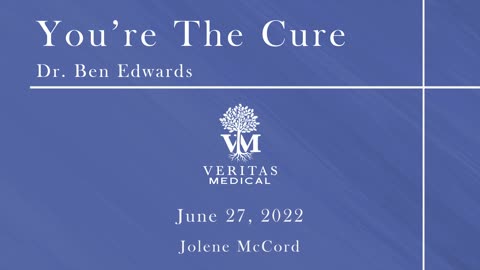 You're The Cure, June 27, 2022 - Dr. Ben Edwards with Jolene McCord