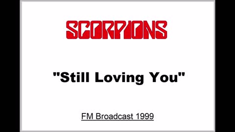 Scorpions - Still Loving You (Live in San Bernadino, California 1999) FM Broadcast