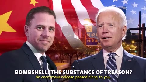 BOMBSHELL RELEASE: HUNTER BIDEN'S ALLEGED ACTIONS ARE THE SUBSTANCE OF TREASON