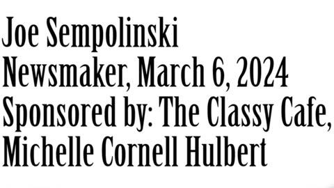 Wlea Newsmaker, March 6, 2024, Joe Sempolinski