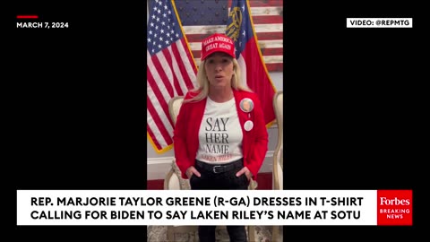 JUST IN- Marjorie Taylor Greene Demands Biden Say Laken Riley's Name On Shirt At State Of The Union