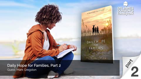 Daily Hope for Families - Part 2 with Guest Mark Gregston