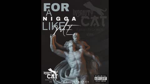 Insanity_Cat-For a nigga like me (OFFICIAL AUDIO)