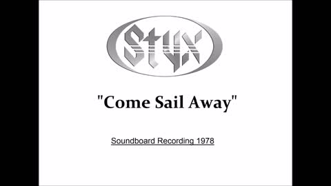 Styx - Come Sail Away (Live in San Francisco 1978) Soundboard Recording