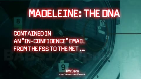 MADELEINE McCANN: EXPLOSIVE DNA INFORMATION