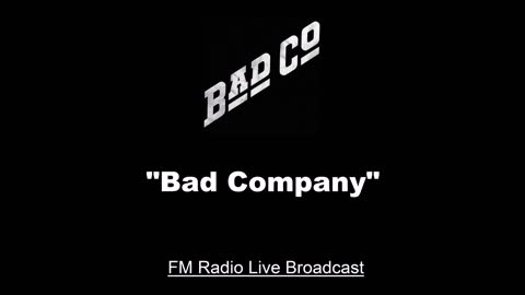 Bad Company - Bad Company (Live Radio Broadcast)