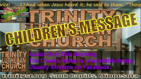 2024 02 11 Feb 11th Children's Message Trinity Lutheran Sauk Rapids MN